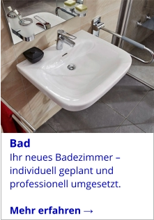 Ihr neues Badezimmer – individuell geplant und professionell umgesetzt.  Mehr erfahren →   Bad
